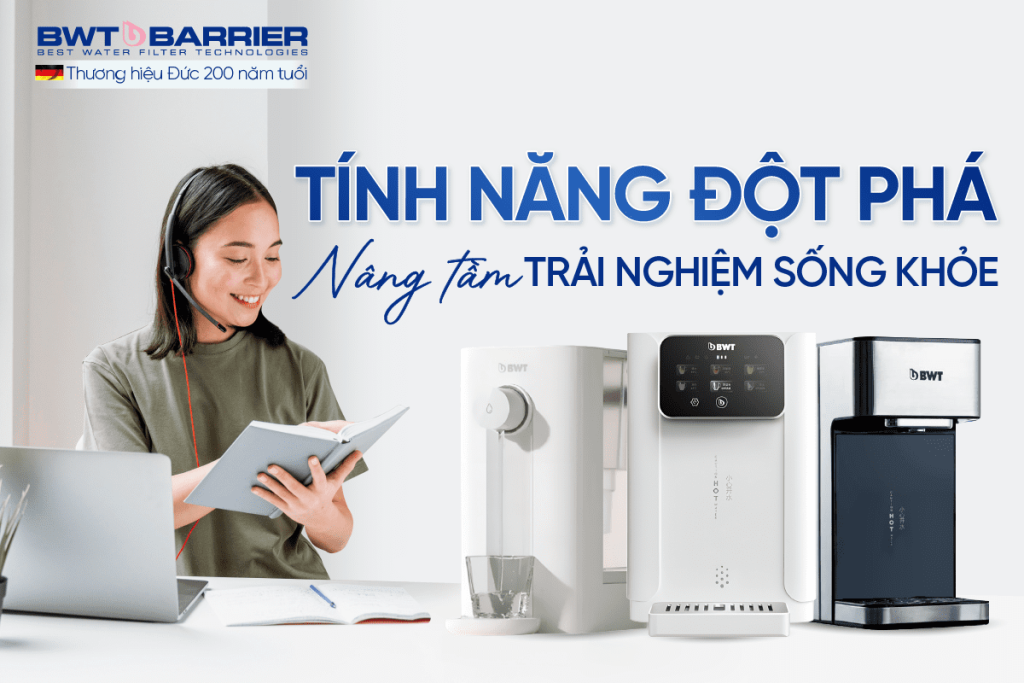 Trải nghiệm sống khỏe cùng bình thủy điện Đức nhà BWT 