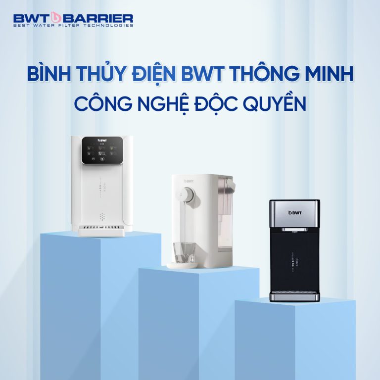 04 công nghệ độc tôn tạo nên đẳng cấp khác biệt của bình thủy điện BWT