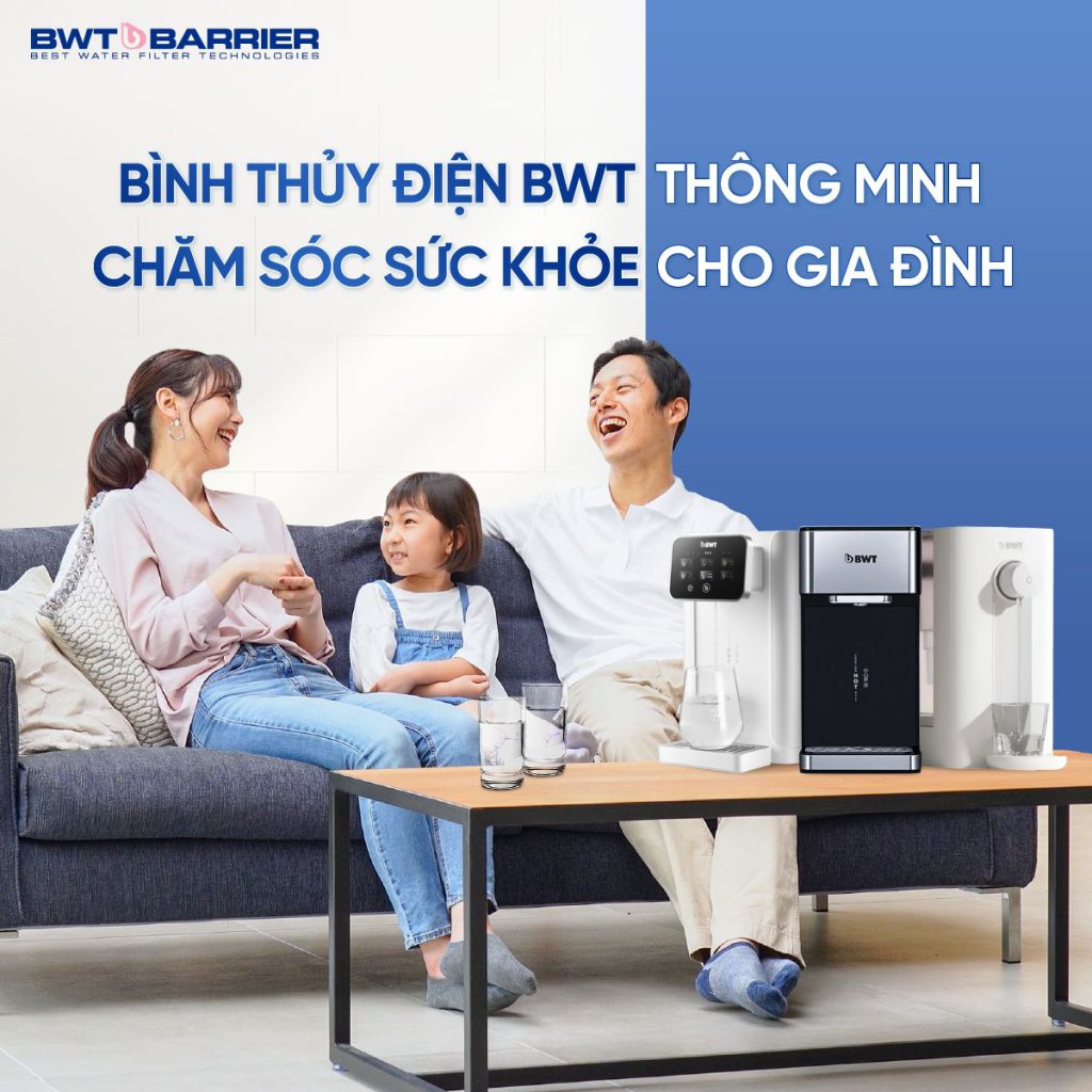 Bình thủy điện giữ nhiệt BWT chăm sóc nguồn nước cho cả gia đình